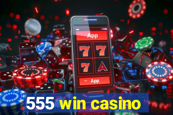 555 win casino